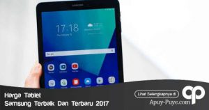 Harga Tablet Samsung Terbaik Dan Terbaru 2017